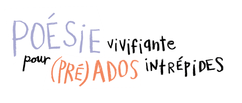 Logo de la collection poésie : Poésie vivifiante pour (pré)ados intrépides